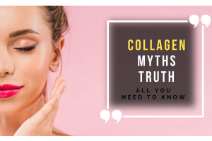 Myths and truth about Collagen.