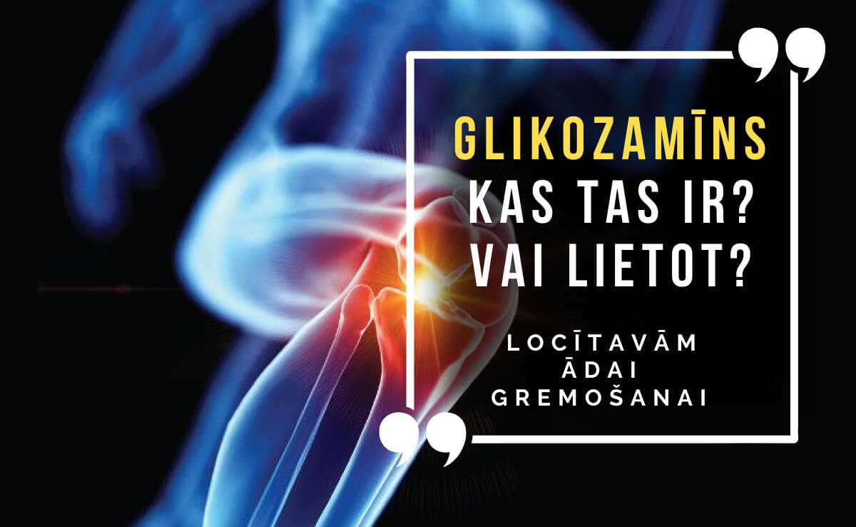 Kas ir glikozamīns?