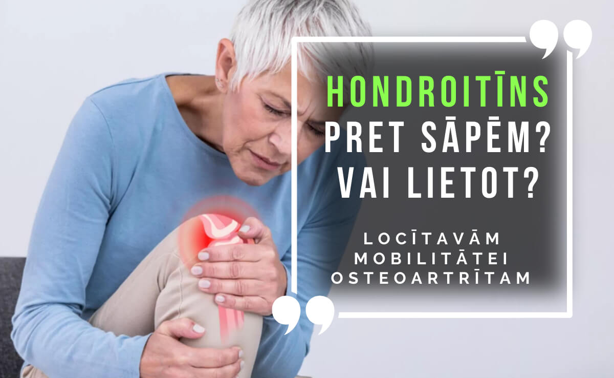 Hondroatīns -  līdzeklis pret osteoartrītu?